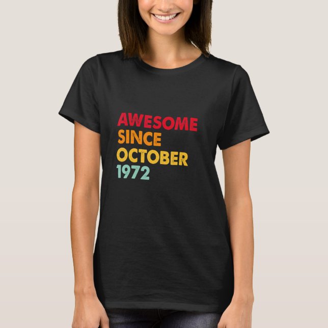 T-shirt Awesome Since October 1972 50th Birthday  50 Years (Devant)