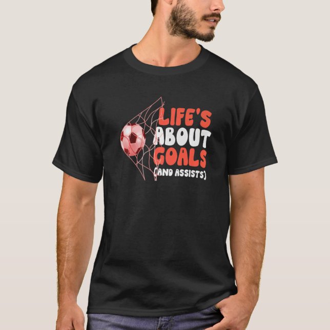 T-shirt Awesome Soccer   Life's About Goals And Assists (Devant)
