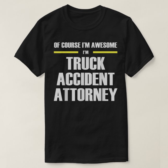T-shirt Awesome Truck Accident Attorney  (Design devant)