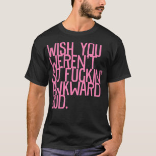 T-shirt Awkward Letterkenny 2