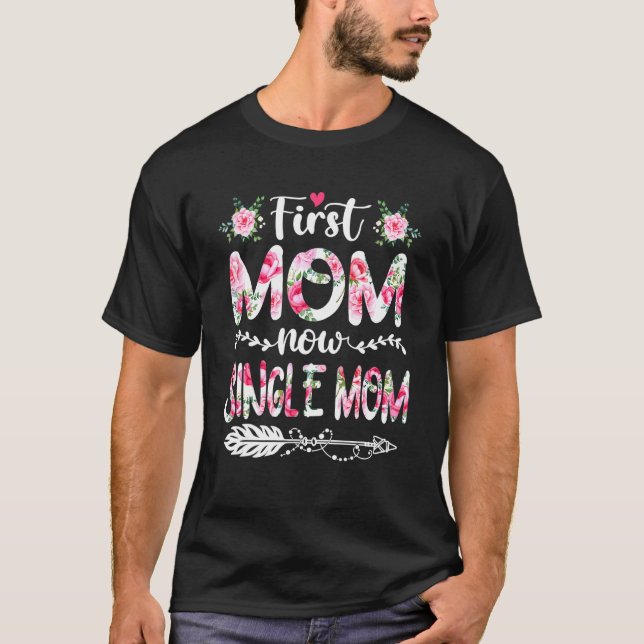T-shirt Awome First Maman Maintenant Single Maman Famille  (Devant)