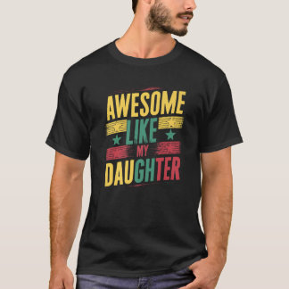 T-shirt Awome Like My Daughter Papa Père s Day Premium