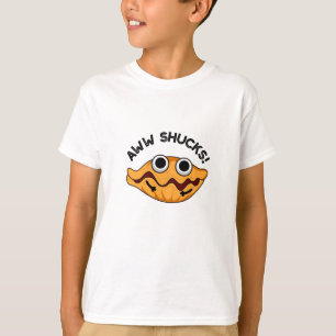T-shirt Aww Shucks Funny Oyster Pun