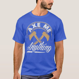 T-shirt Ax Hatchet Jetant Hatchet Ax Thrower Ax Me Ayn