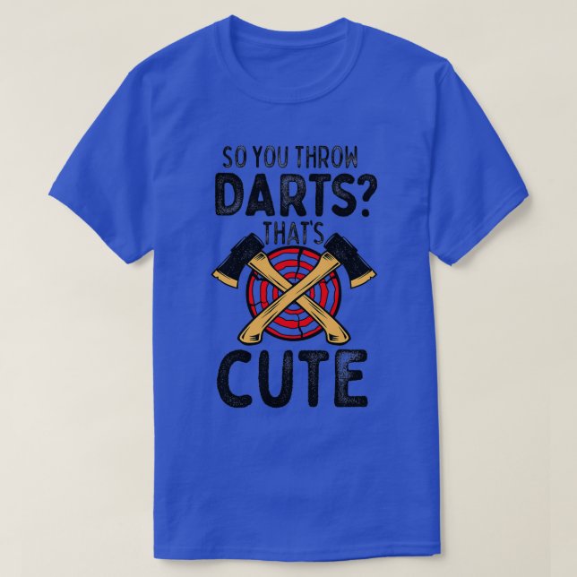 T-shirt Ax Jetant Pour Que Vous Jetez Dart Ce Mignonne Ret (Design devant)