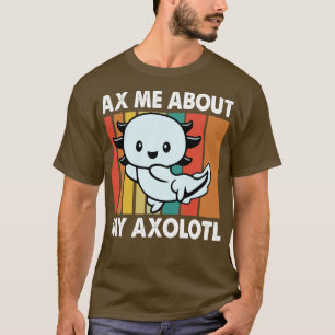 T-shirt Ax Me About My Axolotl Vintage Sunset Funny Axolot
