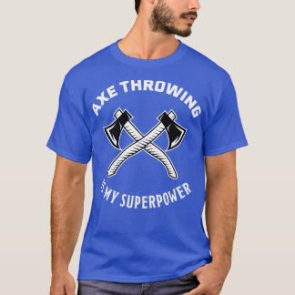T-shirt Ax Throwing est ma superpuissance Funny Gift Class