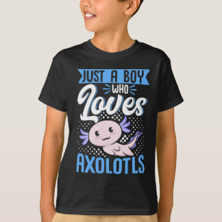 T-shirt Axolotl Lover Just A Boy Who Loves Axolotls Kawaii