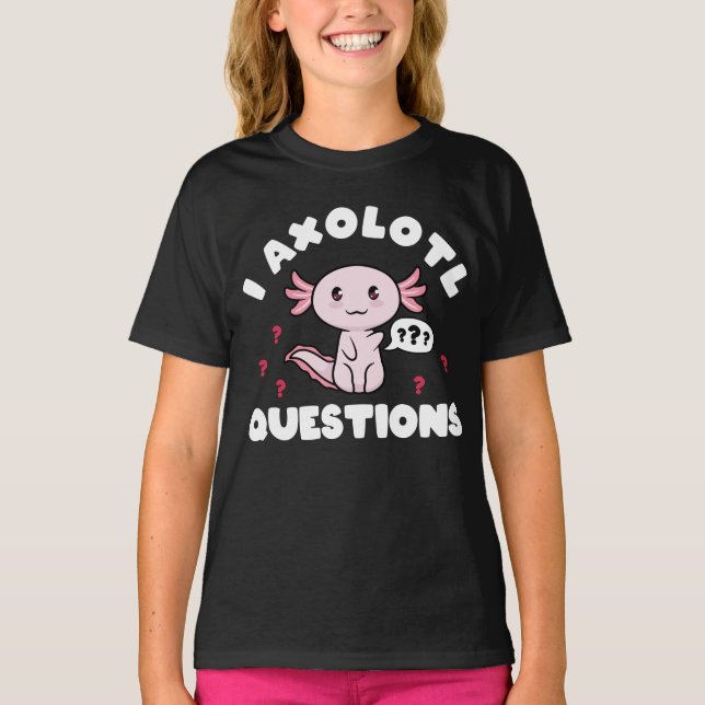 T-shirt Axolotls I Axolotl Questions Kawaii (Devant)