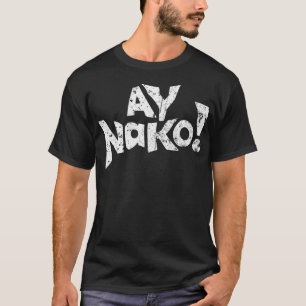 T-shirt Ay Nako OMG Funny Filipino