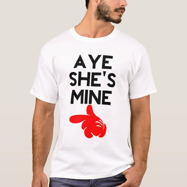 T-shirt Aye She's Mine (Devant)