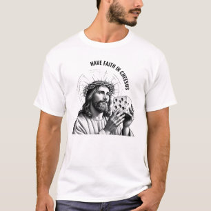 T-shirt Ayez foi en Cheesus - Mème drôle de Jésus