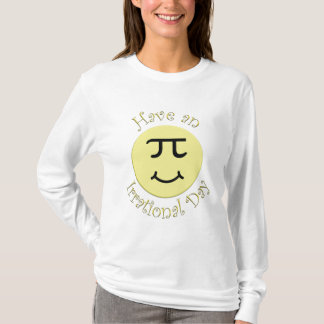 T-shirt Ayez un jour irrationnel
