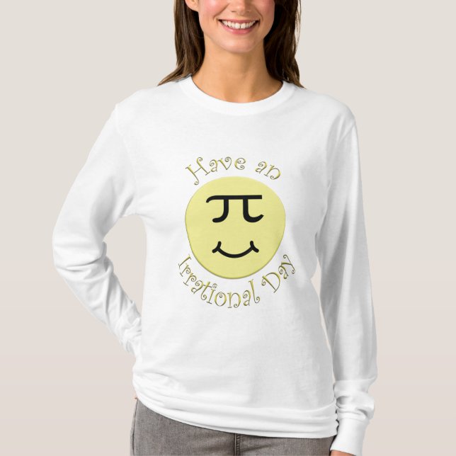 T-shirt Ayez un jour irrationnel (Devant)