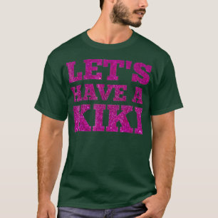 T-shirt Ayons un Kiki drôle Tee I LGBT Trans Genre
