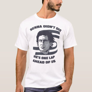 T-shirt Ayrton Senna n'est pas morte, il est un tour devan