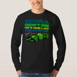 T-shirt Ayrton Senna n'est pas morte, il est un tour devan