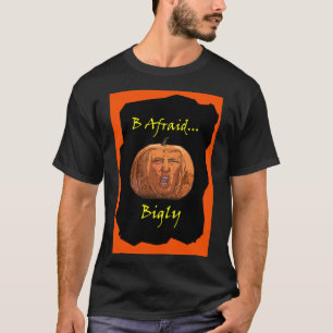 T-shirt B Bigly effrayé