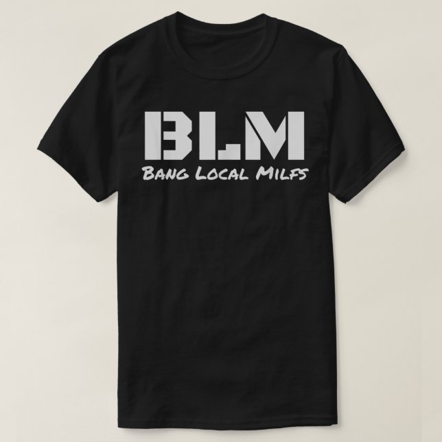 T-shirt B L M Bang Milfs locaux (Design devant)