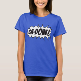 T-shirt Ba-Donk !