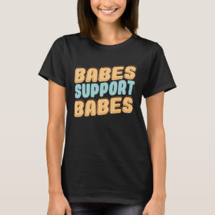T-shirt Babes Soutien Bébés Idée Cadeau Super Pour Ami Et