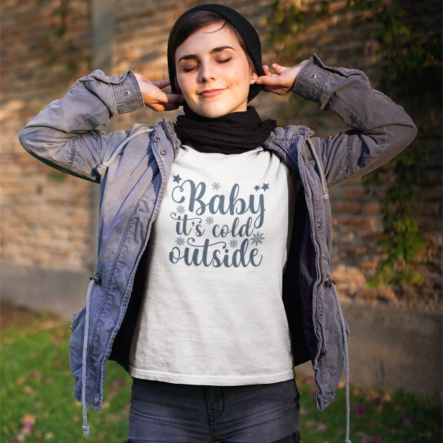 T-shirt Baby its cold Outside Cute Christmas (Créateur téléchargé)