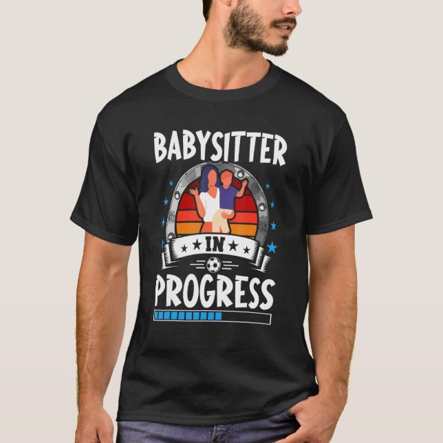 T-shirt Babysitter In Progress Trainee Student (Devant)