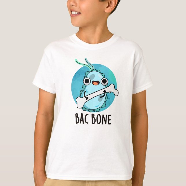 T-shirt Bac Bone Funny Bactteria Pun (Devant)