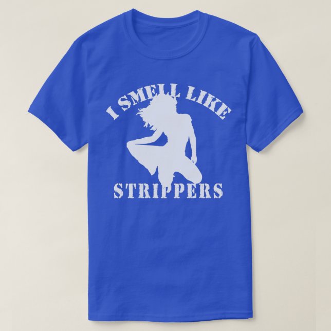 T-shirt Bachelor Party quotI SMELL like STRIPPERS quot (Design devant)