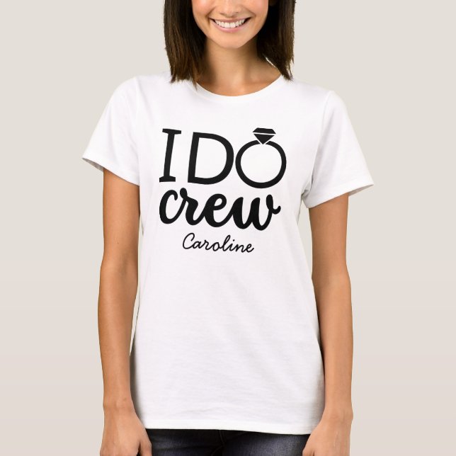 T-shirt Bachelorette I Do Crew Funny Bridesmaiers Matching (Devant)