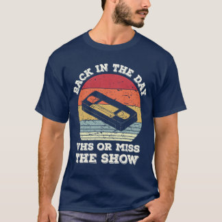 T-shirt Back Inhe Day VHS Or Misshe Show 80s Retr friends