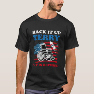 T-shirt Back It Up Terry Put It in Reverse Fireworks 4th o