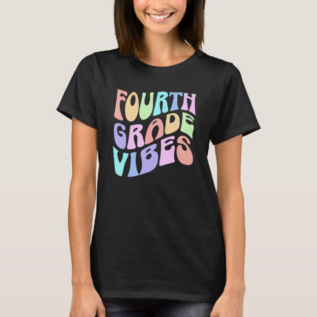 T-shirt Back To School Fourth Grade Vibes First Day Teache (Devant)