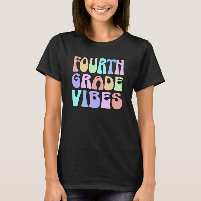 T-shirt Back To School Fourth Grade Vibes First Day Teache (Devant)