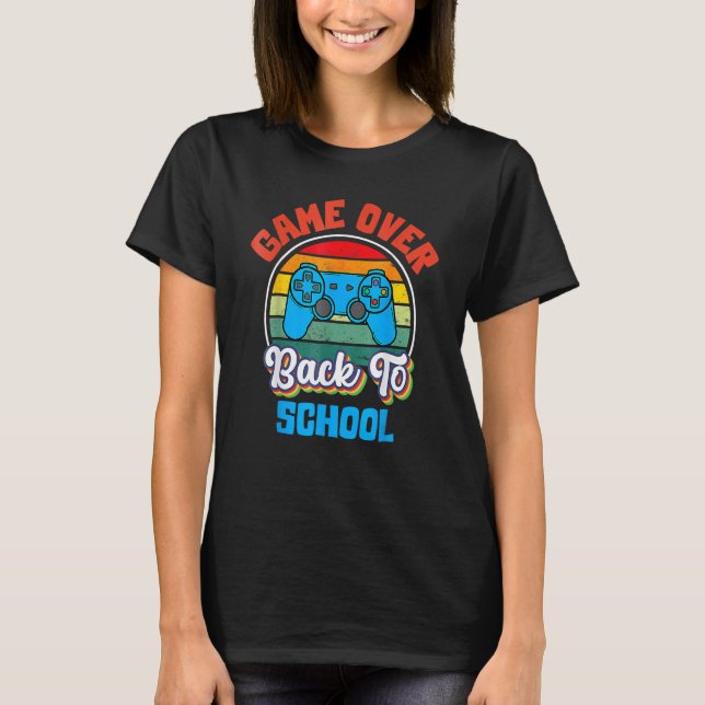 T-shirt Back To School  Game Over Teacher Student Controll (Devant)