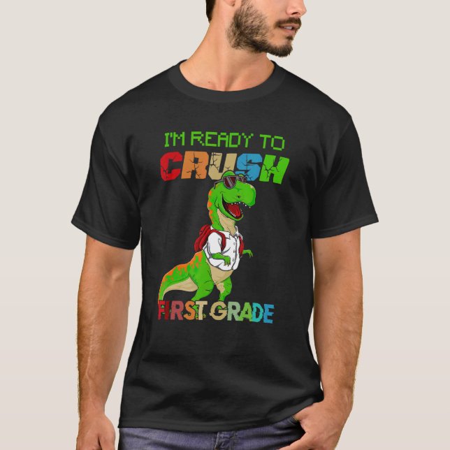 T-shirt Back to School  I'm Ready To Crush First Grade (Devant)