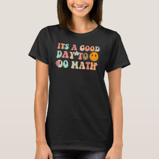 T-shirt Back To School Its A Good Day To Do Math Teachers 