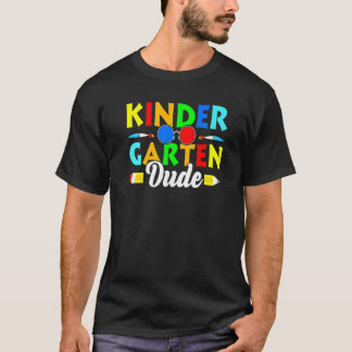 T-shirt Back To School Kinder Garten Dude 1st Day School T