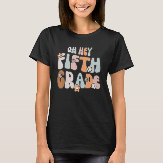 T-shirt Back To School Oh Hey Fifth Grade 5th Grade Teache (Devant)