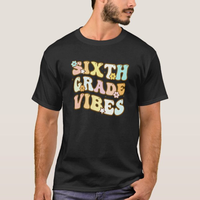 T-shirt Back To School Sixth Grade Vibes Student Teacher R (Devant)