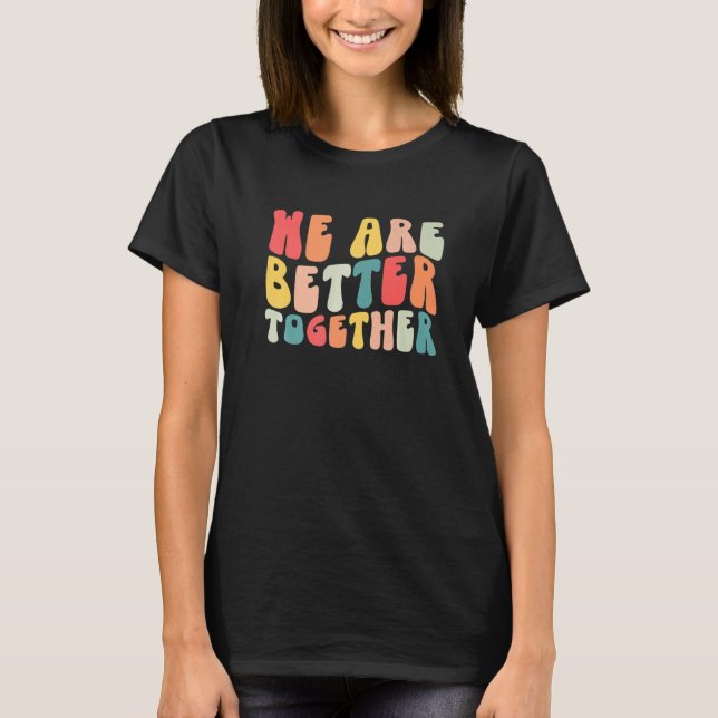 T-shirt Back To School Teacher Retro Groovy We Are Better  (Devant)