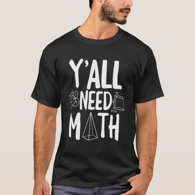 T-shirt Back to School Yall Need Math Teachers  Math Pi Da (Devant)