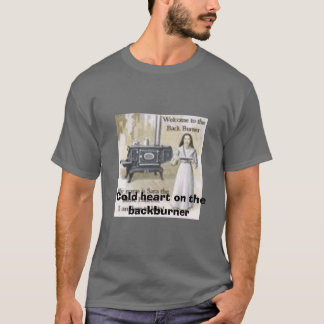 T-shirt backburner, coeur froid sur le backburner