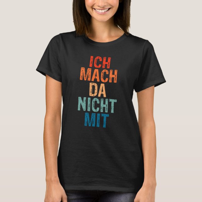T-shirt Backprint Ich mach da nicht mit [German Language]  (Devant)