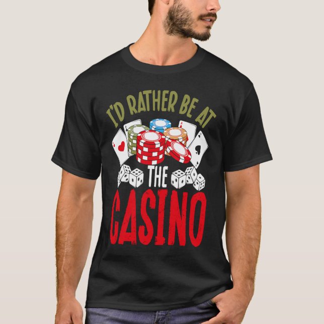T-shirt Backprint I'd Rather Be At The Casino (Devant)