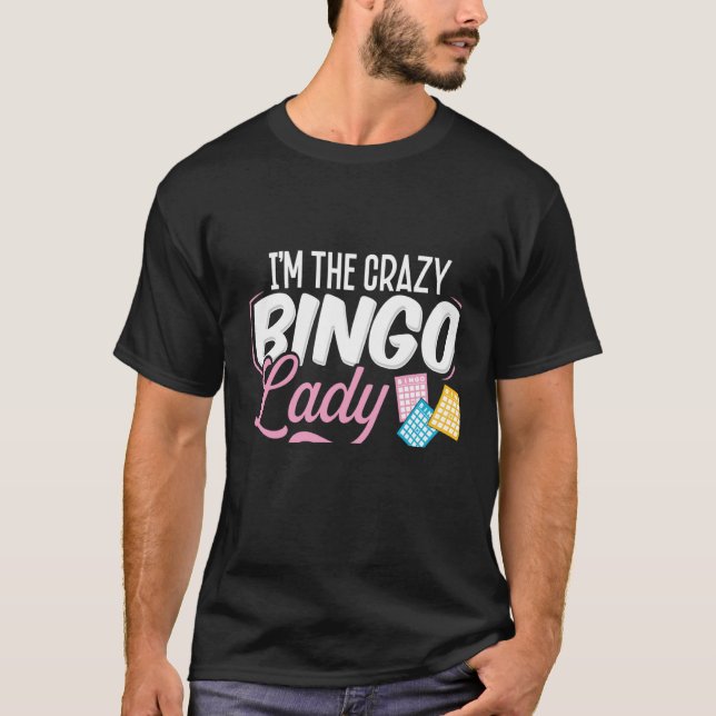 T-shirt Backprint I'm The Crazy Bingo Lady They Warned You (Devant)