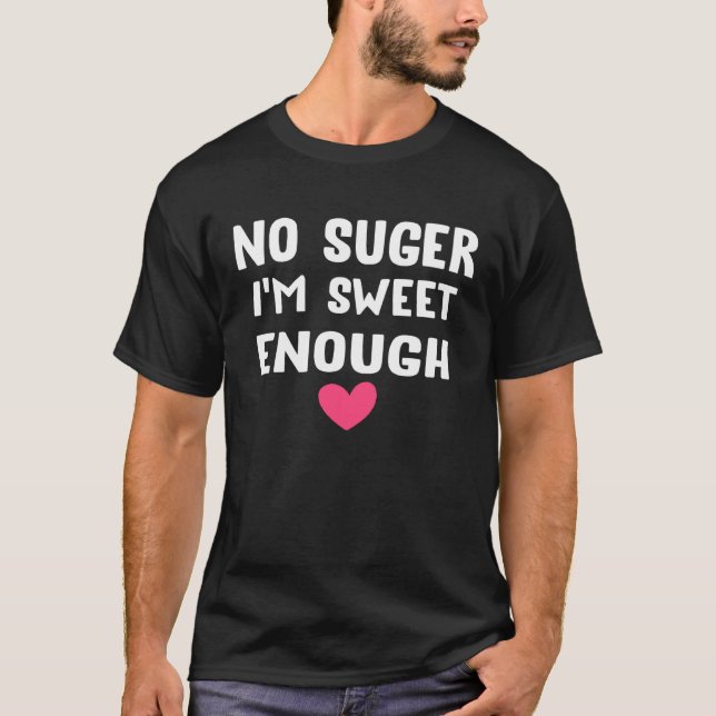 T-shirt Backprint No sugar I am sweet enough (Devant)