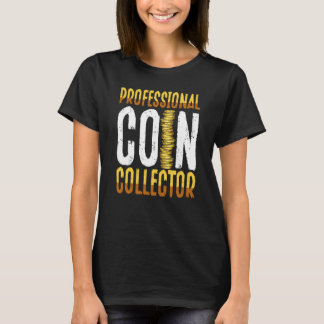 T-shirt Backprint Professional Coin Collector Coin Collect