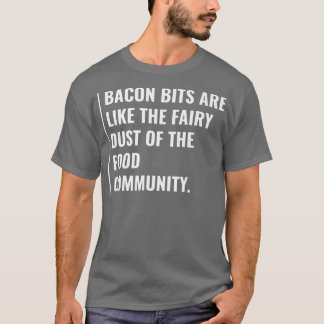 T-shirt Bacon Bits sont la poussière de fée