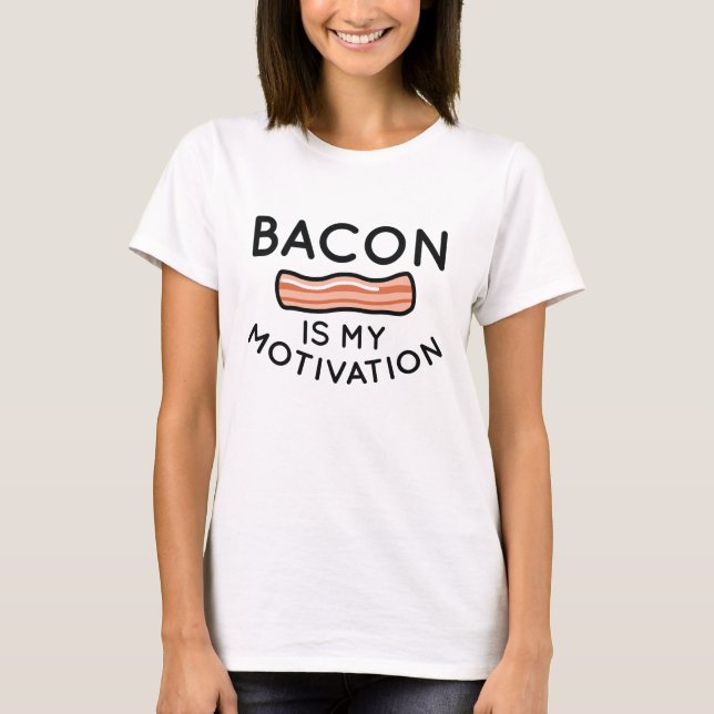T-shirt Bacon est ma motivation (Devant)